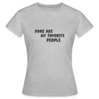 Graues Damen-T-Shirt mit schwarzem Text „Dogs are my favorite people“ – Petllective Statement-Shirt