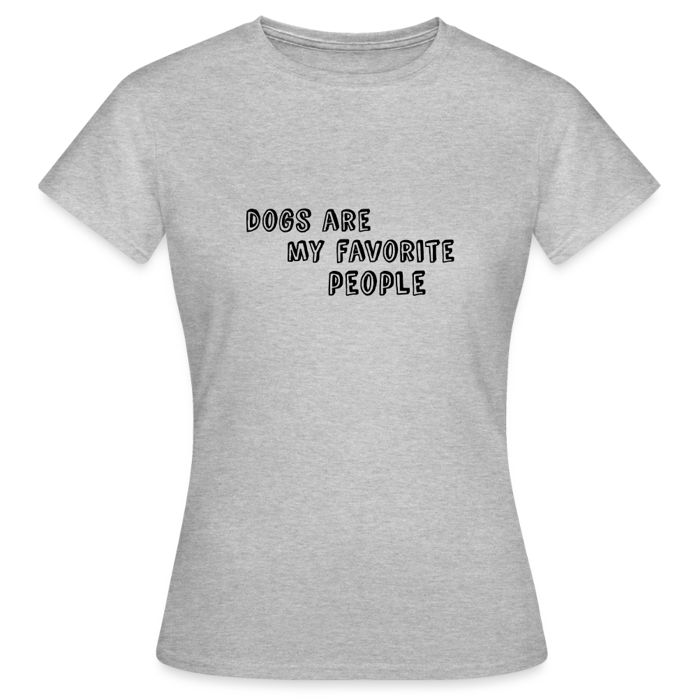 Graues Damen-T-Shirt mit schwarzem Text „Dogs are my favorite people“ – Petllective Statement-Shirt